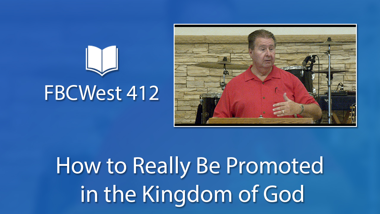 412 FBCWest | How to Really Be Promoted in the Kingdom of God photo poster