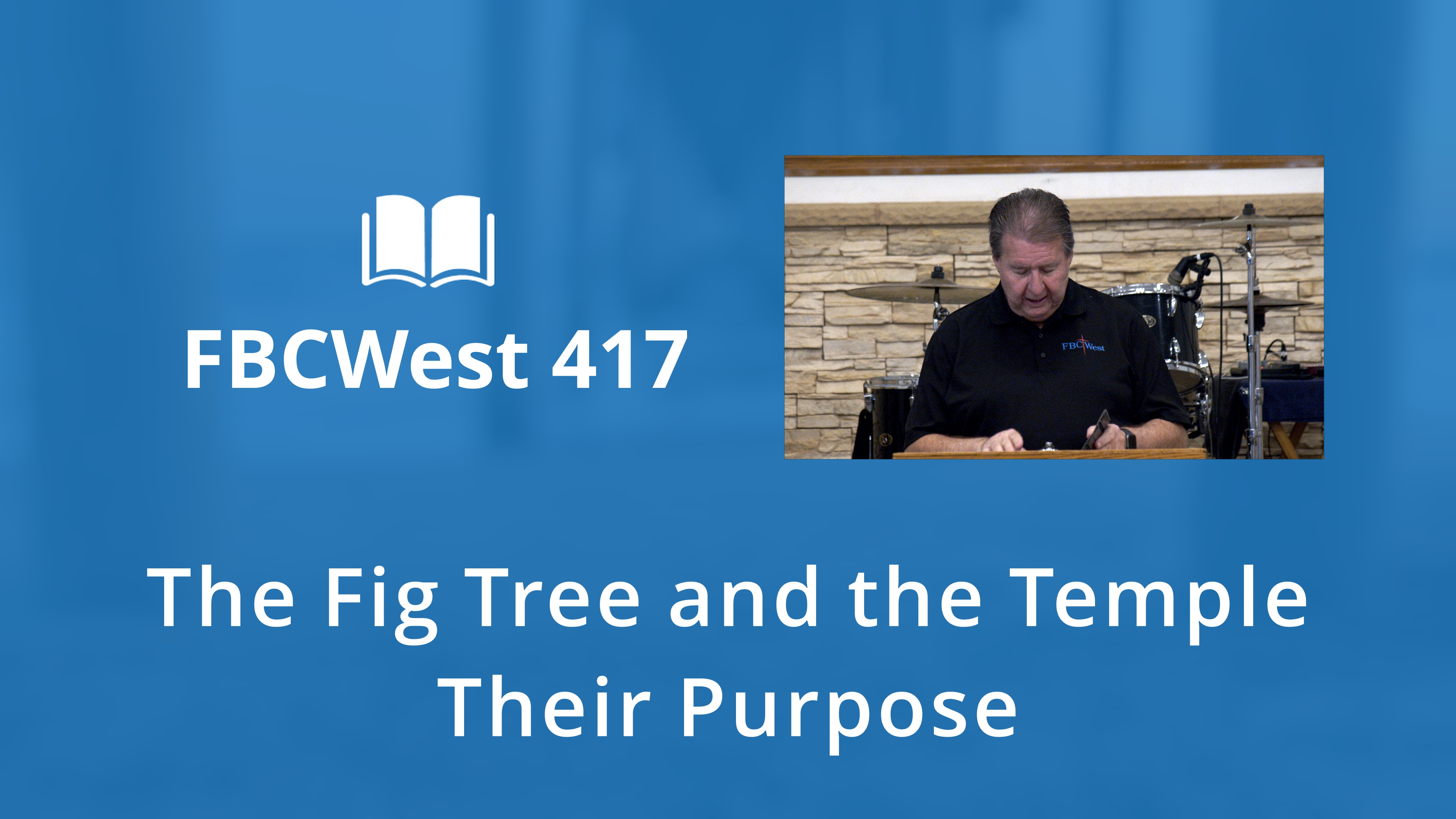 417 FBCWest | The Fig Tree and the Temple - Their Purpose photo poster