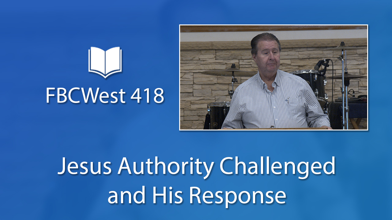 418 FBCWest | Jesus Authority Challenged and His Response photo poster
