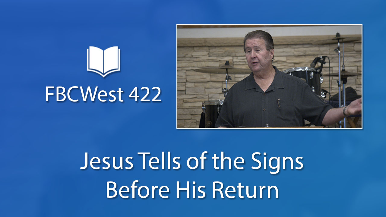 422 FBCWest | Jesus Tells of the Signs Before His Return photo poster