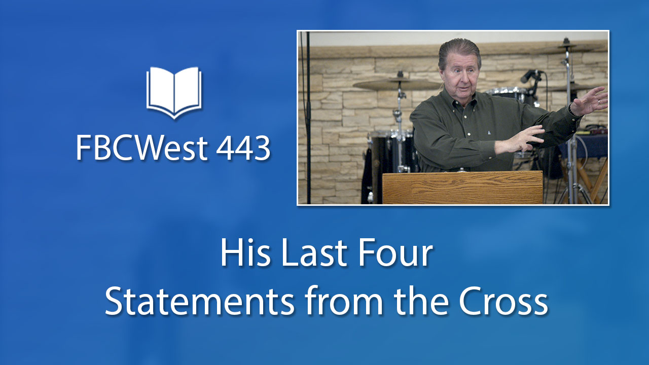 443 FBCWest | His Last Four Statements from the Cross photo poster