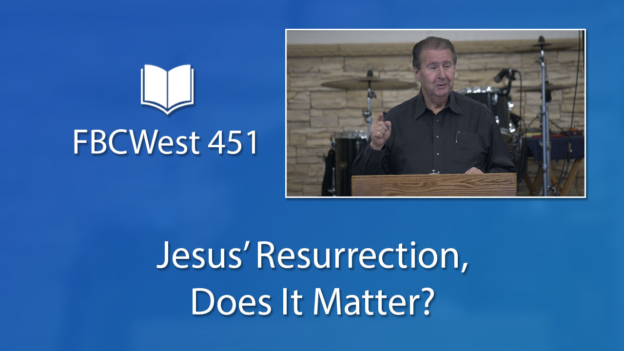 451 FBCWest | Jesus’ Resurrection, Does It Matter photo poster