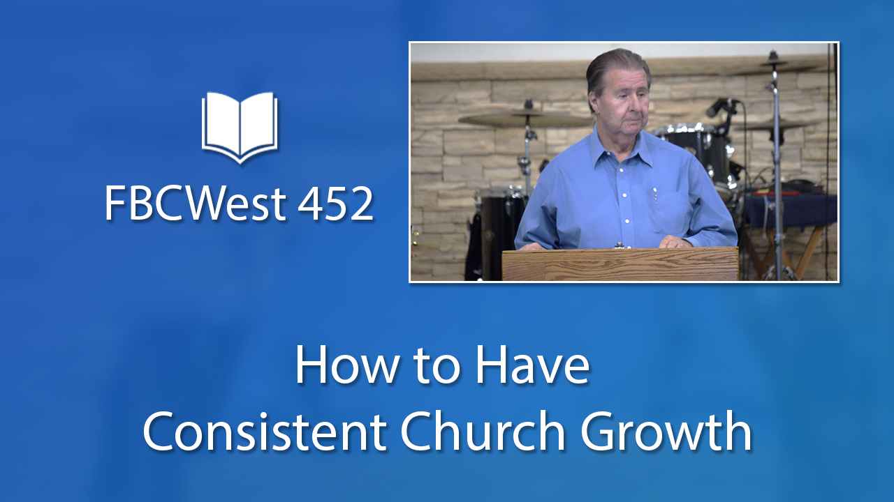 452 FBCWest | How to Have Consistent Church Growth photo poster