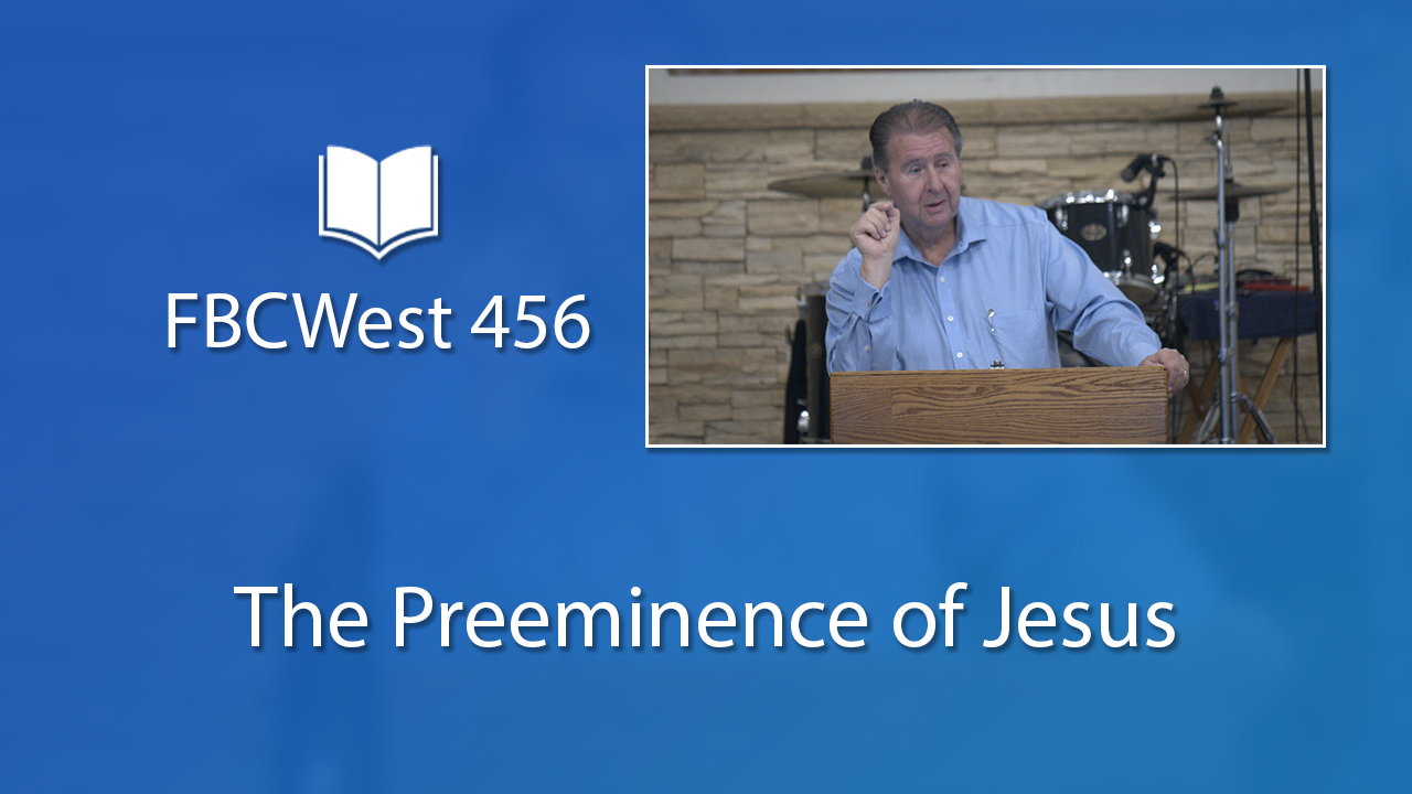 456 FBCWest | The Preeminence of Jesus photo poster