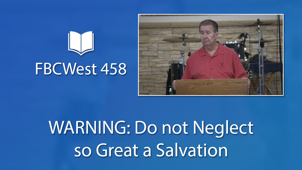 458 FBCWest | WARNING: Do not Neglect so Great a Salvation photo poster