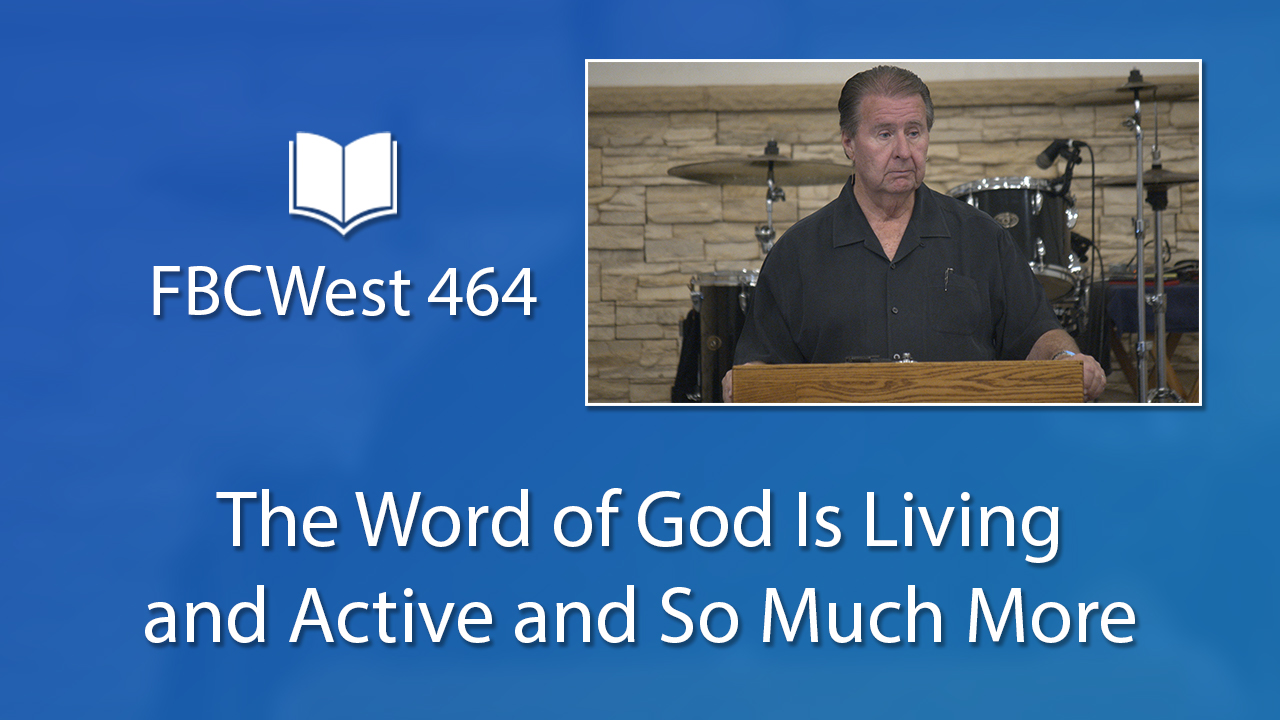 464 FBCWest | The Word of God Is Living and Active and So Much More photo poster