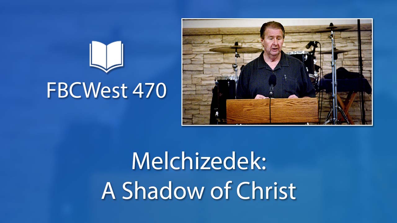 470 FBCWest | Melchizedek – A Shadow of Christ photo poster