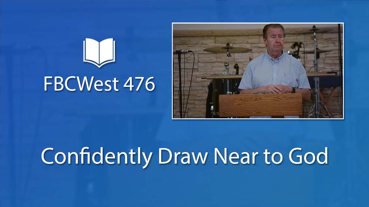 476 FBCWest | Confidently Draw Near to God photo poster