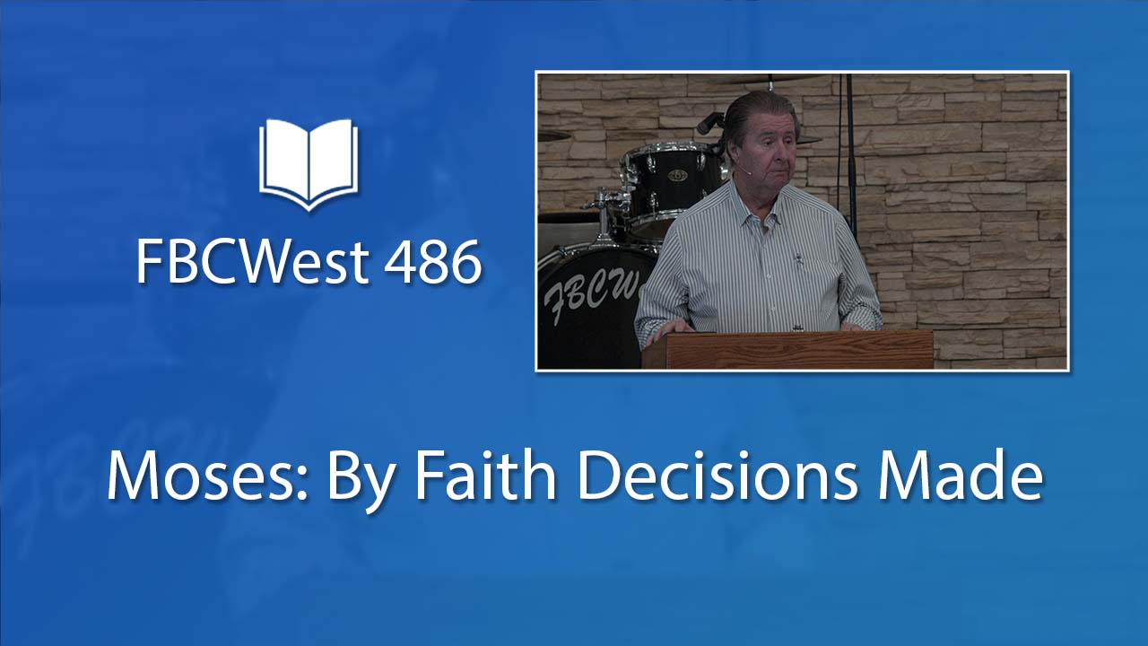 486 FBCWest | Moses – By Faith Decisions Made photo poster