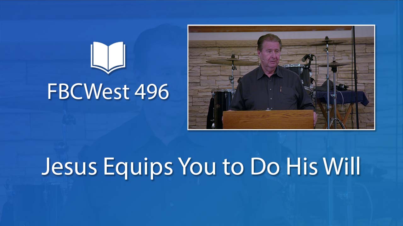 496 FBCWest | Jesus Equips You to Do His Will photo poster