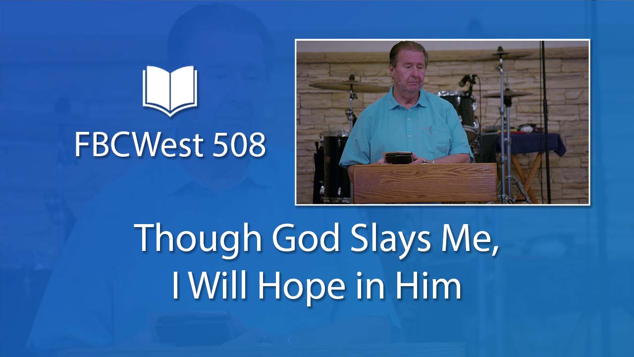 508 FBCWest | Though God Slays Me, I Will Hope in Him photo poster