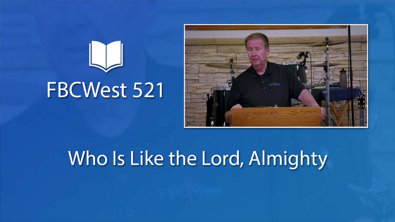 521 FBCWest | Who Is Like the Lord, Almighty photo poster