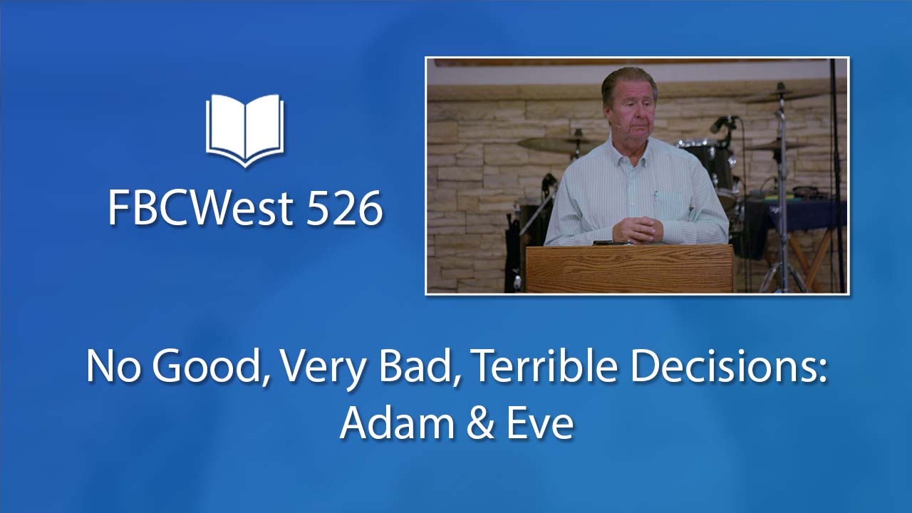 526 FBCWest | No Good, Very Bad, Terrible Decisions - Adam and Eve photo poster