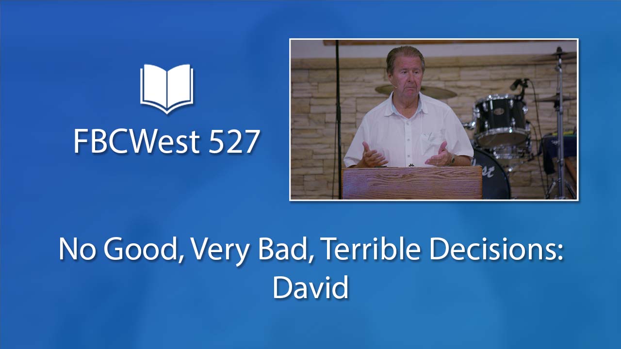 527 FBCWest | No Good, Very Bad, Terrible Decisions - David photo poster