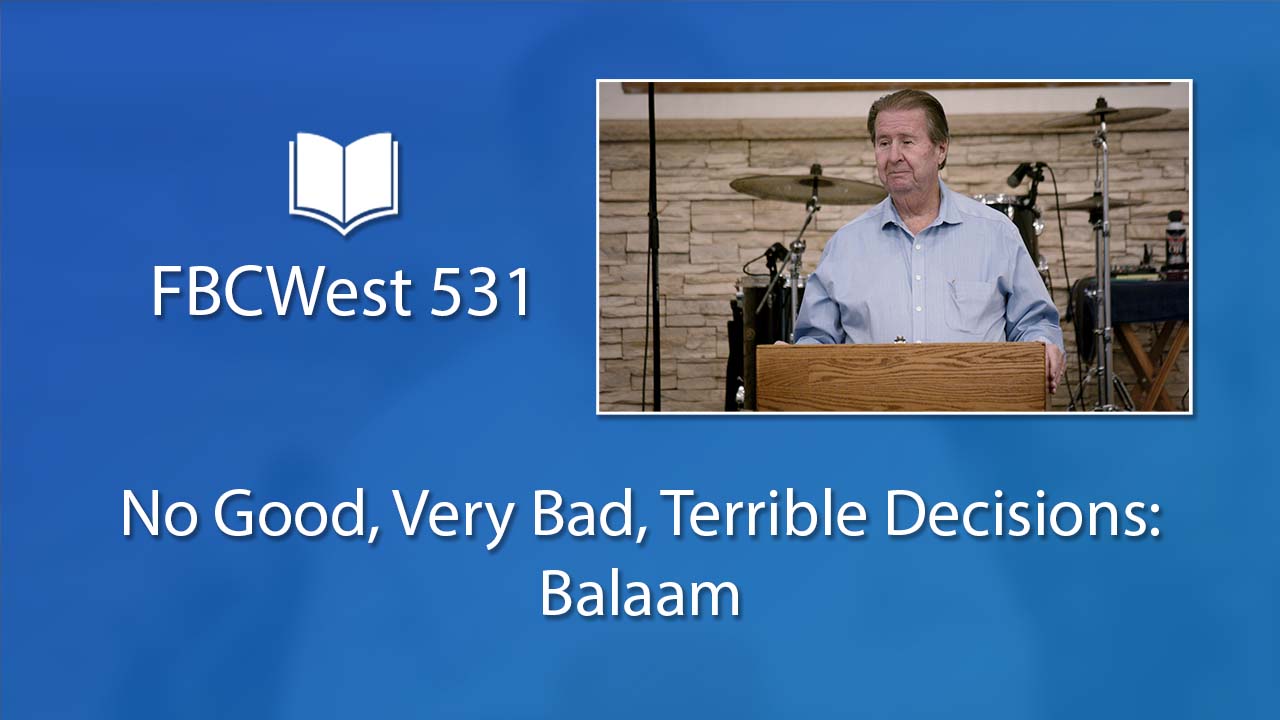 531 FBCWest | No Good, Very Bad, Terrible Decisions - Balaam photo poster