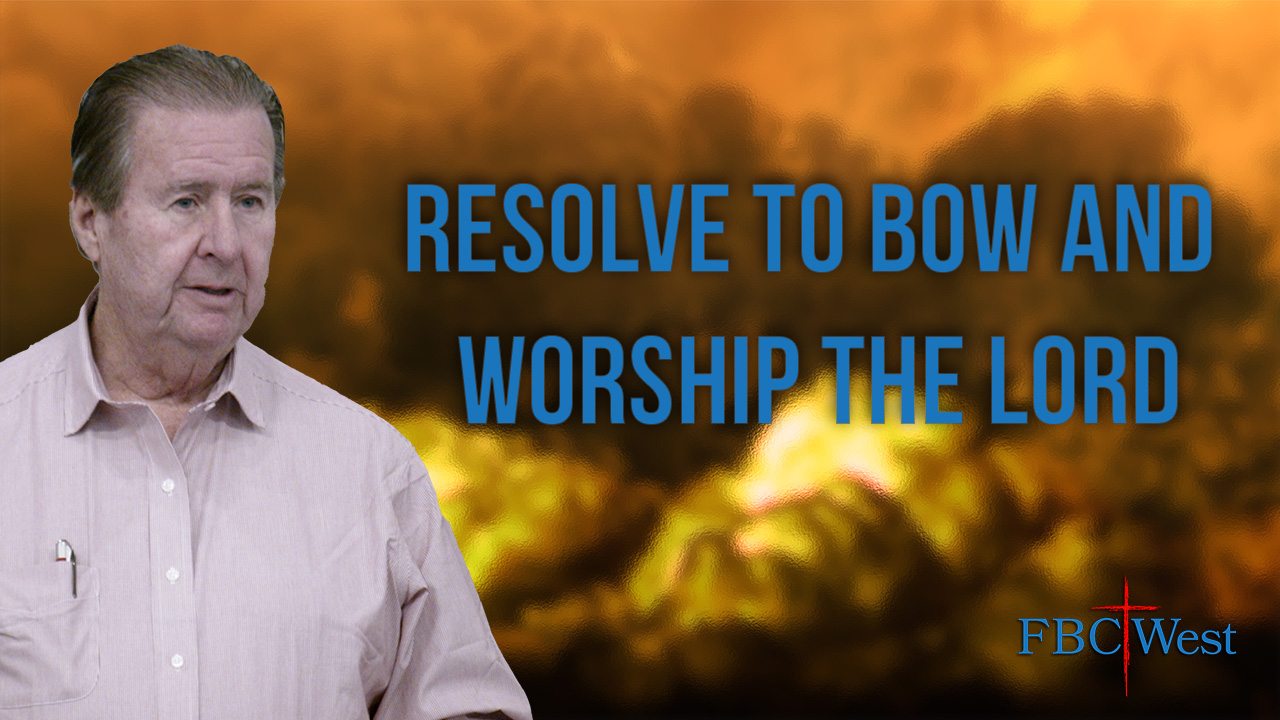 537 FBCWest | Resolved to Bow and Worship Only the Lord, God photo poster