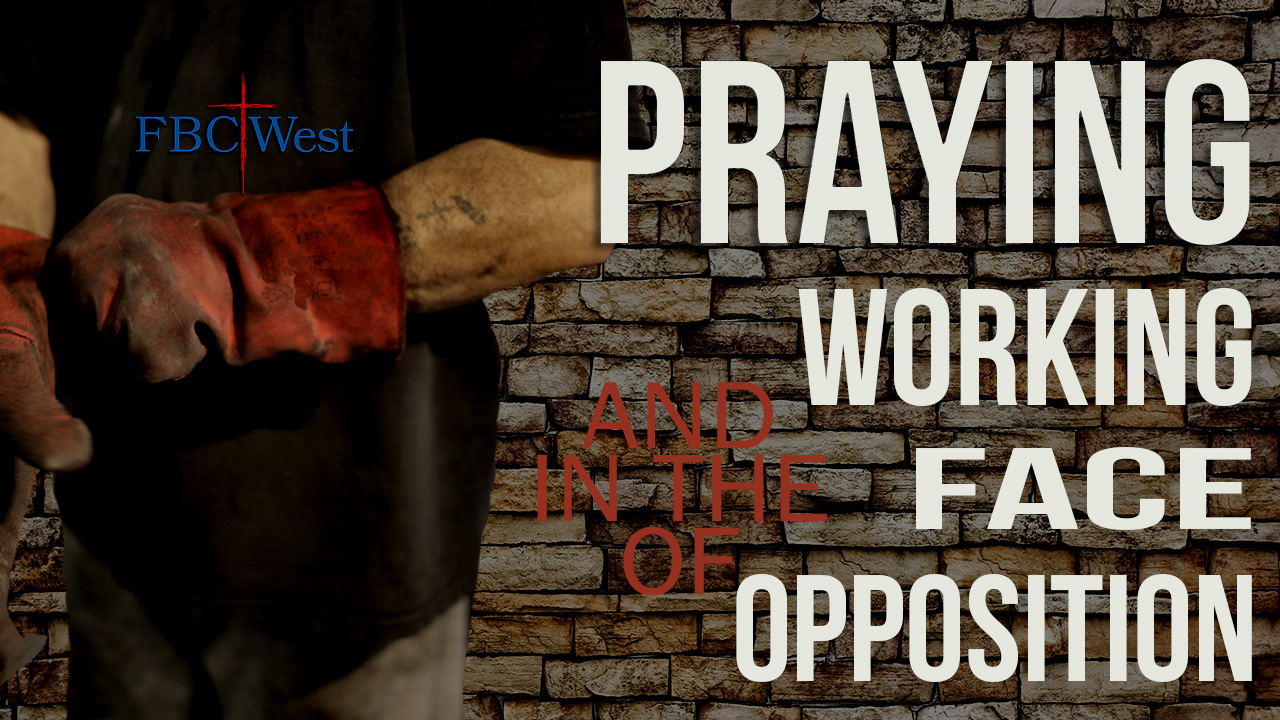 540 FBCWest | Praying and Working in the Face of Opposition photo poster