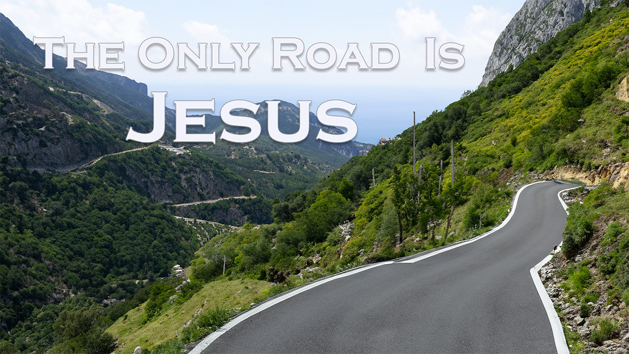 The Only Road to the God Is Jesus | Poster