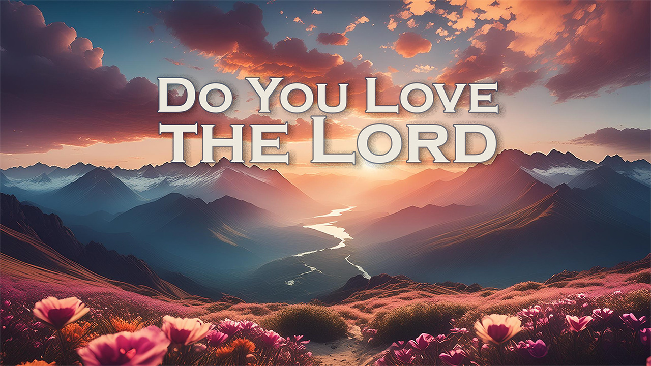612 FBCWest | Do You Love the Lord photo poster