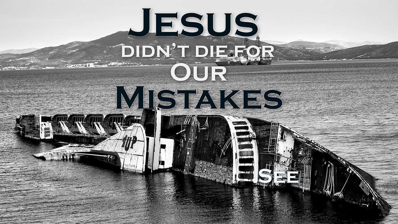 633 FBCWest | Jesus Didn’t Die for Our Mistakes photo poster